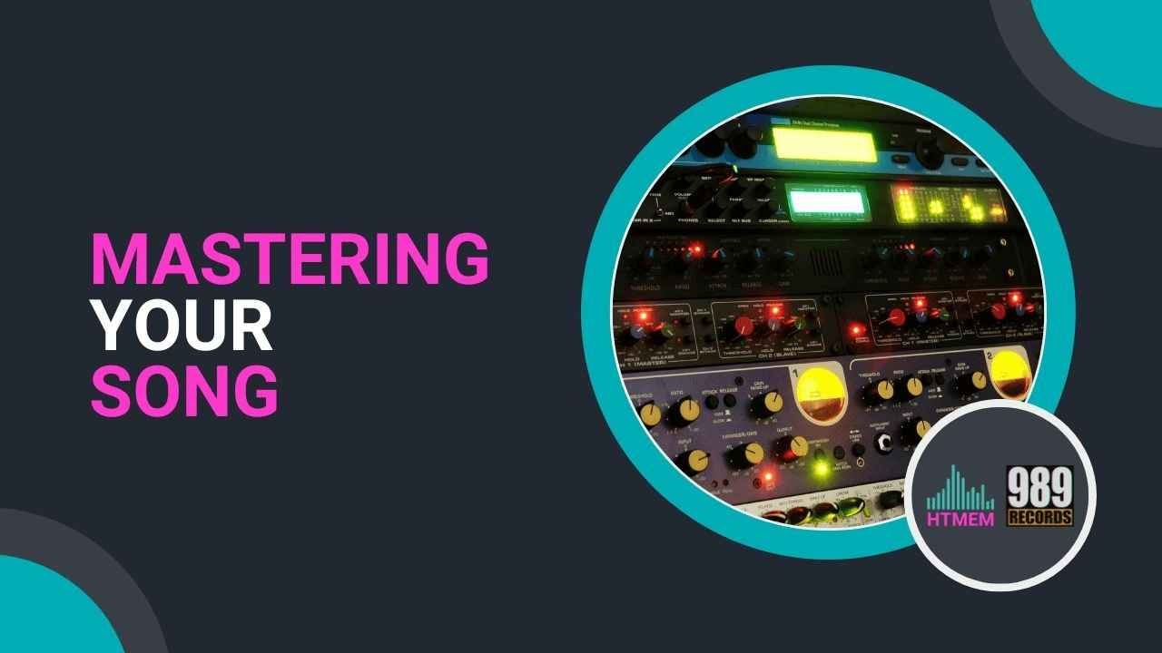 Mastering Your Song - the final step in the production process